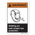 Signmission ANSI Warning Sign, Welding Arc Wear Proper Eye Protection, 5in X 3.5in, 3.5" H, 5" W, Landscape OS-WS-D-35-L-19968